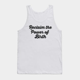 Reclaim the Power of Birth Tank Top